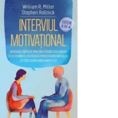 Coperta cărții Interviul Motivational. Abordarea empatica prin care putem ajuta oamenii sa se schimbe si sa creasca prin regasirea motivatiei si consolidarea angajamentului