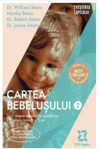 Coperta cărții Cartea bebelusului. Volumul 2: Totul despre etapele de dezvoltare a copilului intre 0 si 2 ani