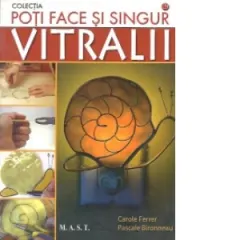 Coperta cărții Poti face si singur - Vitralii