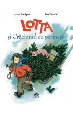 Coperta cărții Lotta si Craciunul cu peripetii - Astrid Lindgren, Ilon Wikland