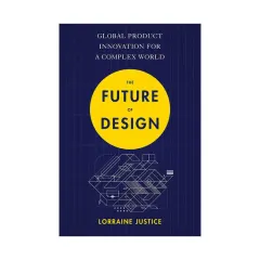 Coperta cărții The future of design: global product innovation for a complex world