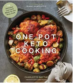 Coperta cărții One-pot keto cooking: 75 delicious low-carb meals for the busy cook