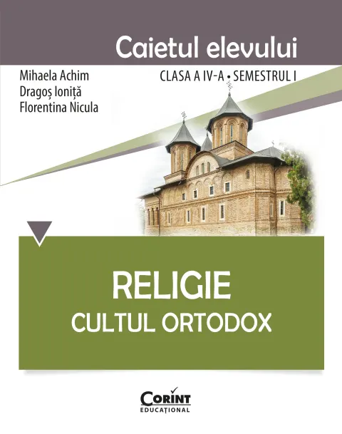 Coperta cărții Religie. Cultul Ortodox - Caietul elevului clasa a IV-a, semestrul I