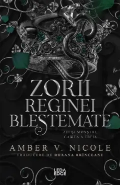 Coperta cărții Zorii reginei blestemate (al treilea volum al seriei „Zei și monștri”)
