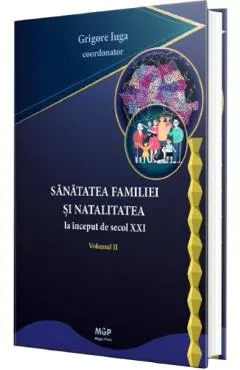 Coperta cărții sanatatea familiei si natalitatea la inceput de secol xxi vol.2 - coord. grigore iuga