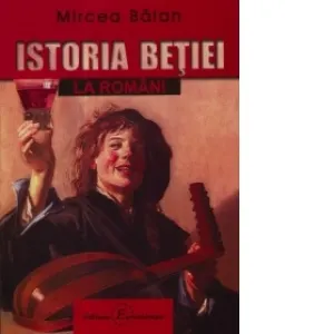 Coperta cărții Istoria betiei la romani