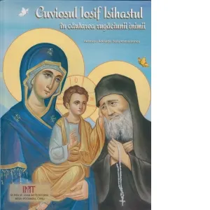 Coperta cărții Cuviosul Iosif Isihastul in cautarea rugaciunii inimii