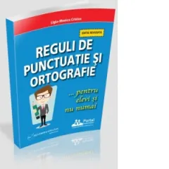 Coperta cărții Reguli de punctuatie si ortografie pentru elevi si nu numai