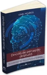 Coperta cărții Dincolo de perceptia obisnuita. Scoaterea din ascundere a realitatii