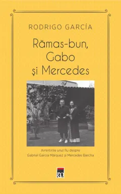 Coperta cărții Rămas-bun, Gabo și Mercedes
