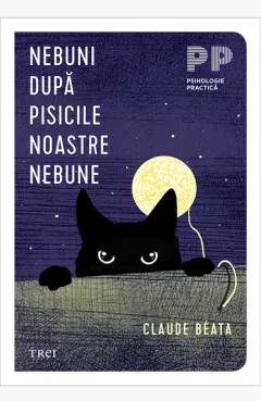 Coperta cărții Nebuni după pisicile noastre nebune