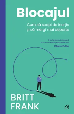 Coperta cărții Blocajul. Cum să scapi de inerție și să mergi mai departe