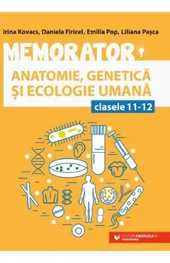Coperta cărții Memorator de anatomie, genetica si ecologie umana - Clasele 11-12 Ed.5 - Irina Kovacs, Daniela Firicel, Emilia Pop, Liliana Pasca
