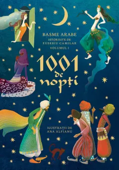 Coperta cărții 1001 de nopti Vol.1: Basme arabe istorisite de Eusebiu Camilar