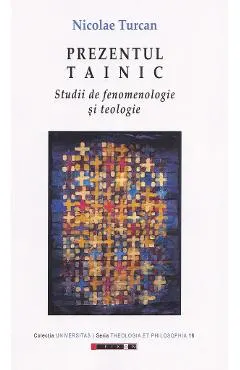 Coperta cărții Prezentul tainic. Studii de fenomenologie si teologie