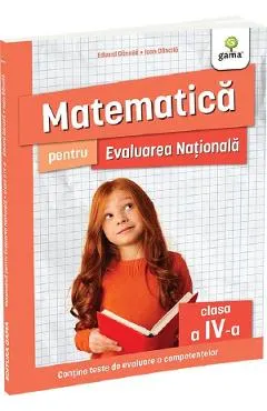 Coperta cărții Matematica pentru Evaluarea Nationala - Clasa 4 - Ioan Dancila, Eduard Dancila