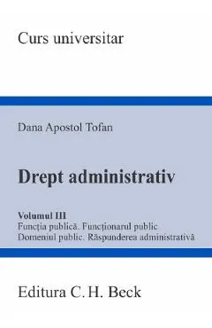 Coperta cărții Drept administrativ Vol.3: Functia publica. Functionarul public
