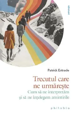 Coperta cărții Trecutul care ne urmareste