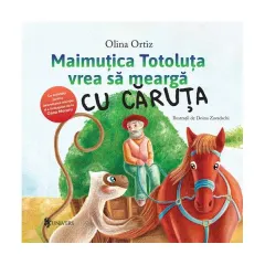 Coperta cărții Maimuțica Totoluța vrea să meargă cu căruța