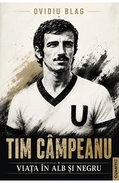 Coperta cărții Tim Campeanu. Viata in alb si negru