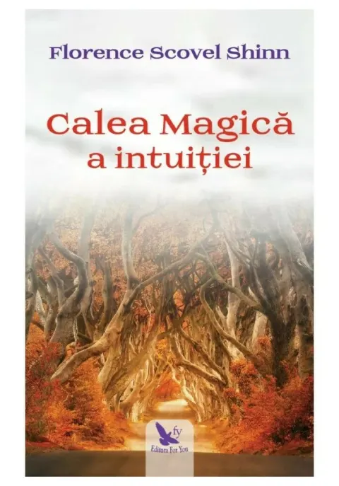 Coperta cărții Calea Magică A Intuiției