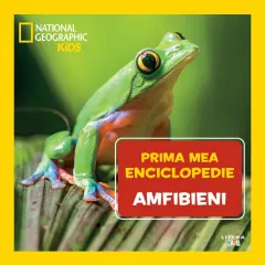 Coperta cărții Amfibieni. Volumul 19. Prima mea enciclopedie National Geographic