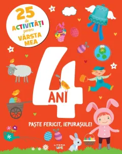 Coperta cărții 25 de activitati pentru varsta mea. 4 ani. Paste fericit, iepurasule!
