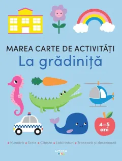 Coperta cărții Marea carte de activități. La grădiniță (4-5 ani)