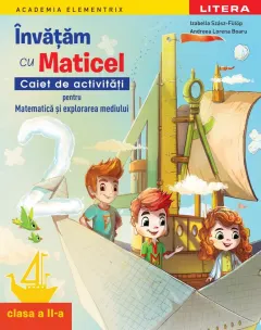 Coperta cărții Academia Elementrix. Invatam cu Maticel. Caiet de activitati pentru matematica si explorarea mediului. Clasa a II-a