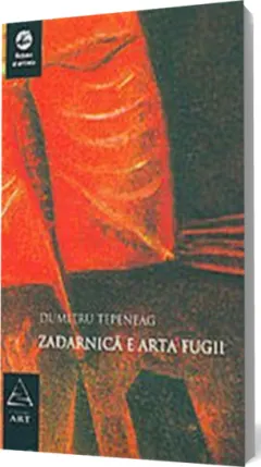 Coperta cărții Zadarnică e arta fugii