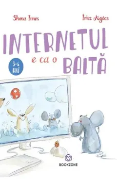Coperta cărții Internetul e ca o baltă
