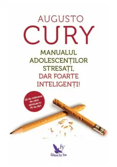 Coperta cărții Manualul Adolescentilor Stresati, dar foarte Inteligenti
