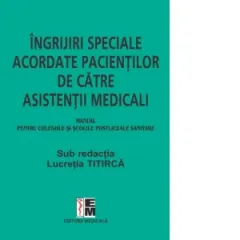 Coperta cărții Ingrijiri speciale acordate pacientilor de asistenti medicali. Manual pentru colegiile si scolile postliceale sanitare