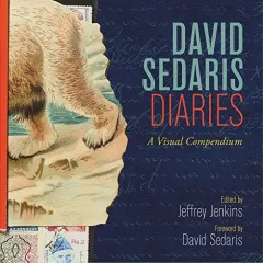Coperta cărții David Sedaris Diaries : A Visual Compendium