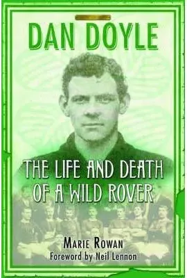 Coperta cărții Dan Doyle: The Life and Death of a Wild Rover