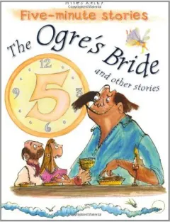 Coperta cărții The Ogres Bride And Other Stories