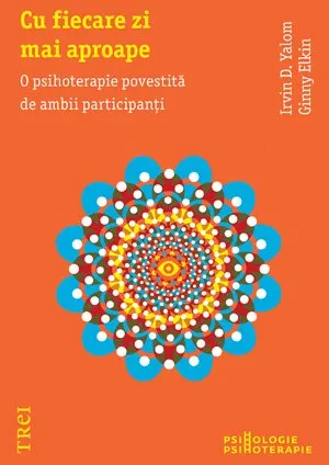 Coperta cărții Cu fiecare zi mai aproape - Irvin D. Yalom, Ginny Elkin
