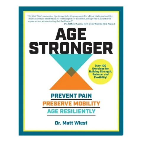 Coperta cărții Age Stronger Prevent Pain. Preserve Mobility. Age Resiliently