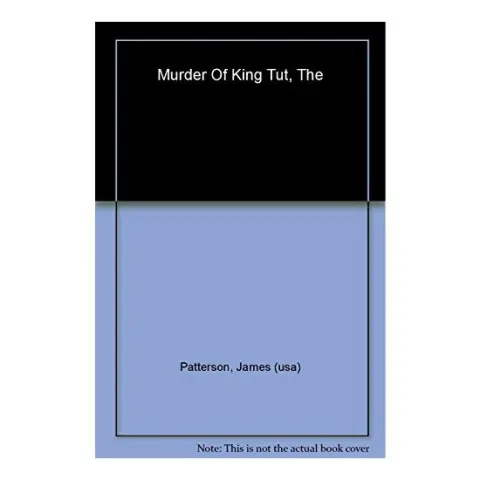 Coperta cărții The murder of King Tut, JAMES PATTERSON