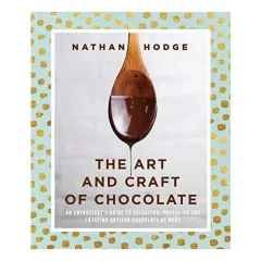 Coperta cărții The art and craft of chocolate, Hodge, Nathan (Chocolate maker)