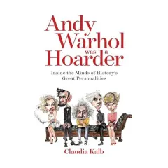 Coperta cărții Andy Warhol Was a Hoarder, Claudia Kalb