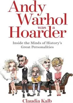 Coperta cărții Andy Warhol Was a Hoarder, Claudia Kalb