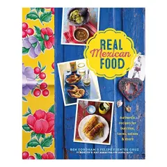 Coperta cărții Real Mexican Food, Ben Fordham, Felipe Fuentes Cruz