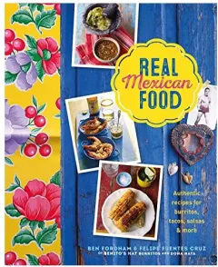 Coperta cărții Real Mexican Food, Ben Fordham, Felipe Fuentes Cruz