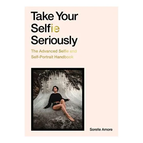 Coperta cărții Take Your Selfie Seriously, Sorelle Amore