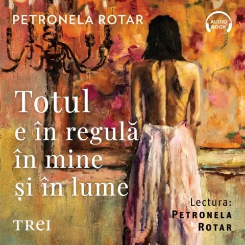 Coperta cărții Totul e în regulă în mine și în lume (audiobook)