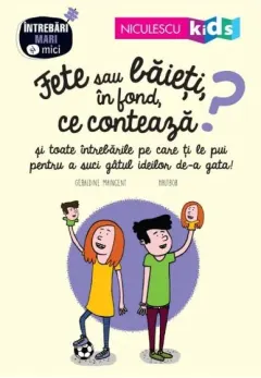 Coperta cărții Fete sau baieti, in fond ce conteaza? si toate intrebarile pe care ti le pui pentru a suci gatul ideilor de-a gata!