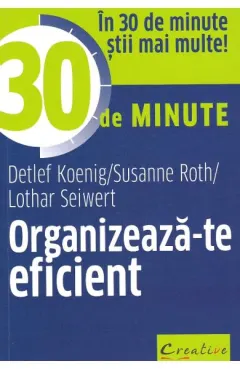 Coperta cărții Organizeaza-te eficient in 30 de minute