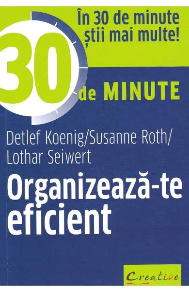 Coperta cărții Organizeaza-te eficient in 30 de minute