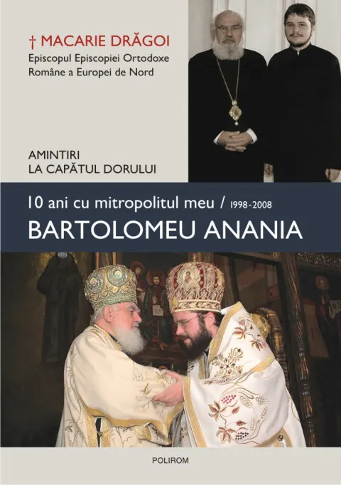 Coperta cărții 10 ani cu mitropolitul meu, Bartolomeu Anania (1998-2008). Amintiri la capătul dorului